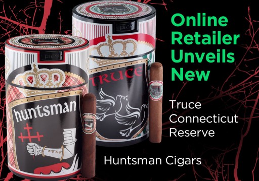 Online Retailer Famous Smoke Shop Unveils New Truce Connecticut Reserve and Huntsman Cigars
