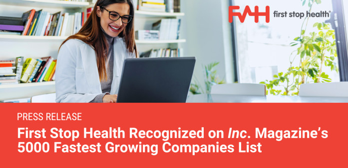 First Stop Health Recognized on Inc. Magazine's 5000 Fastest-Growing Companies List