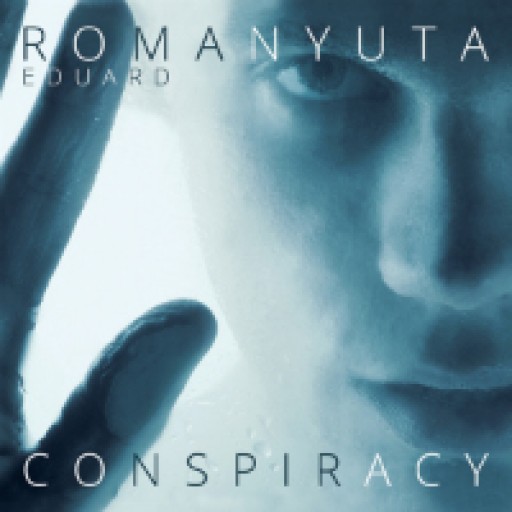 Eduard Romanyuta has Presented Debut Album "Conspiracy"