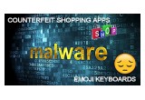 Emoji Keyboard Malware and Counterfeit Shopping Apps