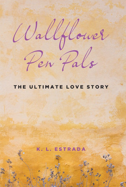 K. L. Estrada's New Book 'Wallflower Pen Pals' Speaks of a Beautiful Love Story Born From an Exchange of Letters