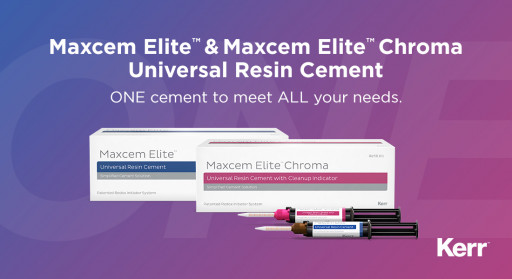 Maxcem Elite™ and Maxcem Elite™ Chroma Universal Resin Cements Significantly Simplify Inventory Requirements