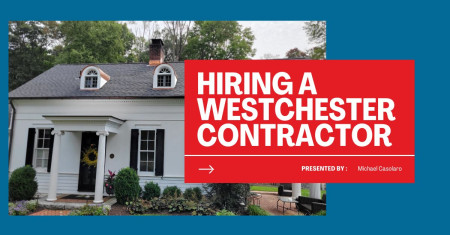Hiring Westchester Contractor, Michael Casolaro