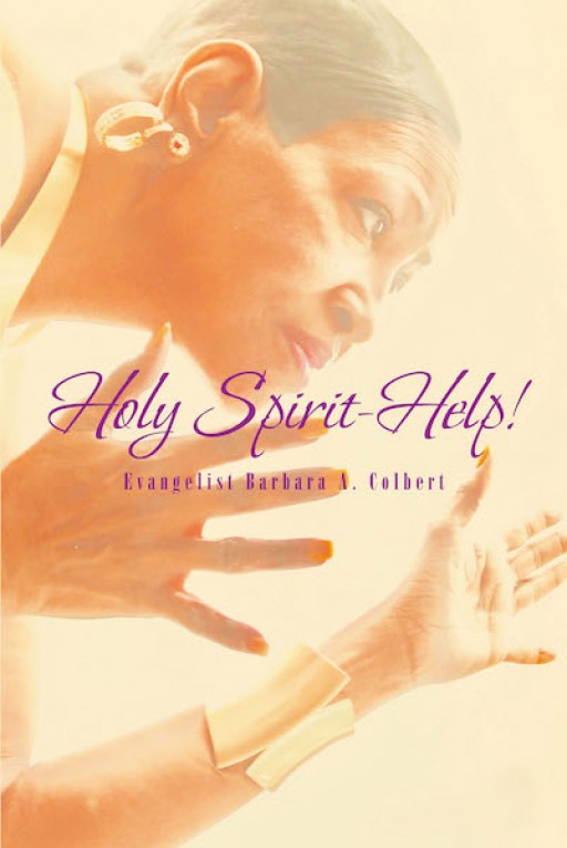 Evangelist B. Colbert's New Book, 'Holy Spirit—Help!', is an Enthralling Account That Talks About Life Experiences From Youth to Adulthood