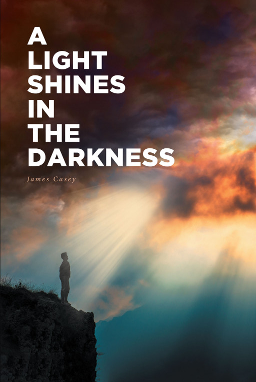 James Casey's New Book 'A Light Shines in the Darkness' Brings a Great Companion Throughout the Darkness of Addiction