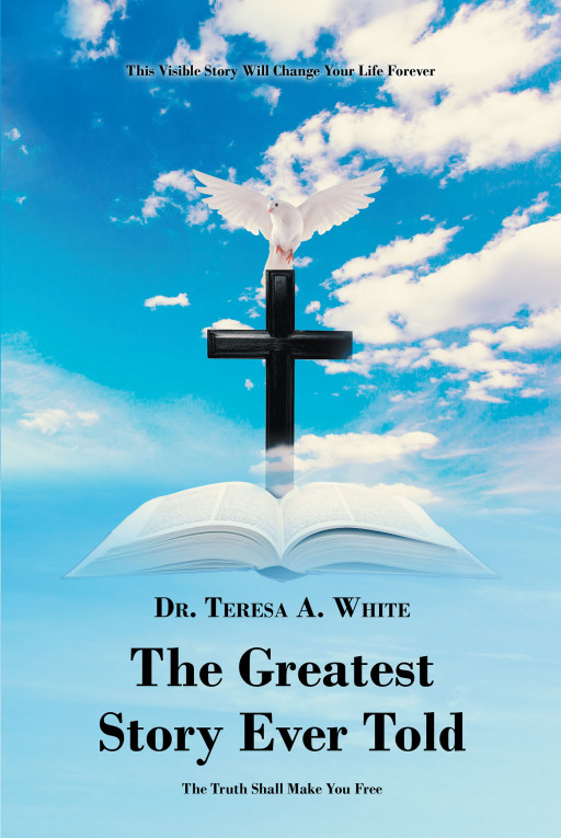 Author Dr. Teresa A. White's new book 'The Greatest Story Ever Told' presents the Bible in an easy to understand and digestible format