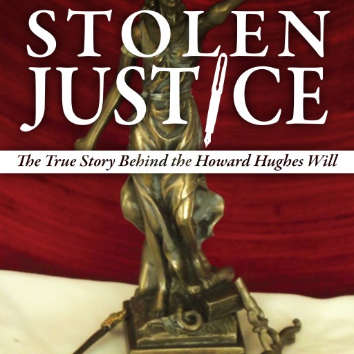 STOLEN JUSTICE - the True Story Behind the Howard Hughes Will