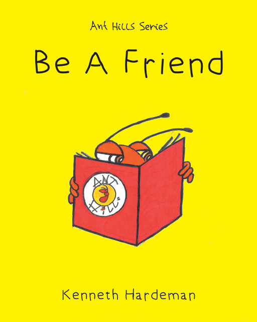 Kenneth Hardeman's new book, 'Be a Friend', is a fun and interactive storybook that expresses the value of being kind and sharing in building friendship