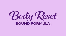 Body Reset Sound Formula