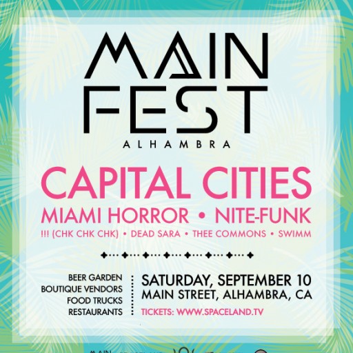 Alhambra's New Music Festival, Mainfest, Will Kick Off for the First Time and Debut With Capital Cities, Miami Horror, Nite-Funk and Many More of the Same Ilk! Full Line Up Is Announced.