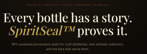 SpiritSeal Launches Tap-to-Verify Bottle Authentication for Distilleries and Wineries