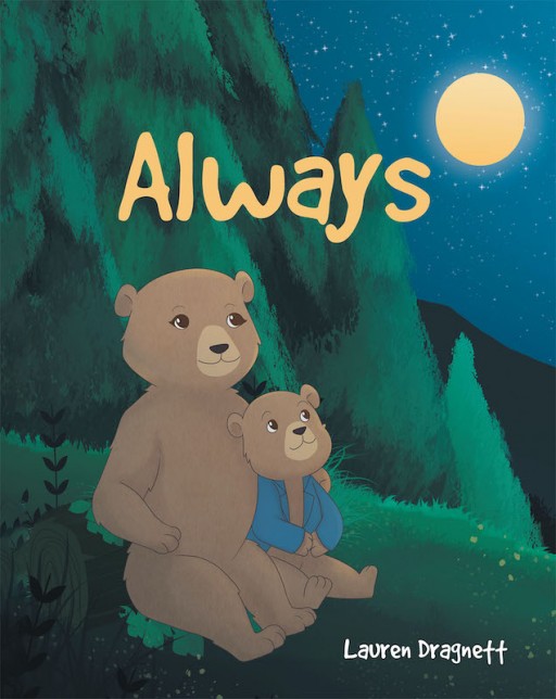 Lauren Dragnett's New Book 'Always' Follows a Heartwarming Tale of a Mother and Child Bond That is Ever Wondrous