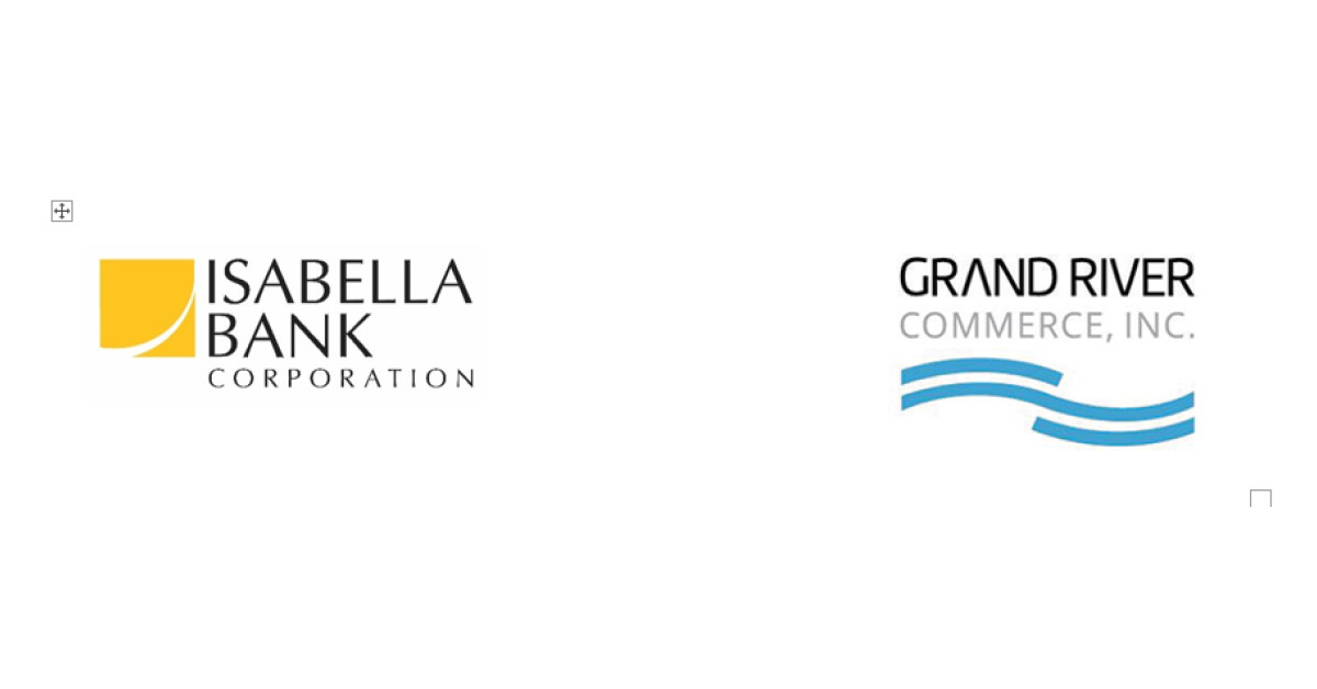 Isabella Bank Corporation and Grand River Commerce, Inc. Announce Receipt of Regulatory Approvals and Closing Date for Merger