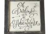Oh Darling Lets be Adventureres - Quote in Reclaimed Frame