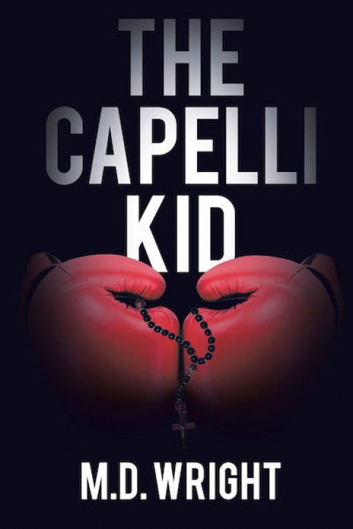 M. D. Wright's New Book 'The Capelli Kid' is a Riveting Story About a Former Sportsman Who Becomes a Priest and Must Deal With Daily Struggles
