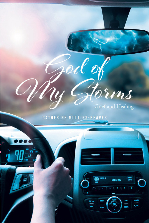 Catherine Mullins-Beaver's New Book, 'God of My Storms', is a Spiritual Story Reminding Believers That When They Open Their Hearts to God, He Will Show Them Love