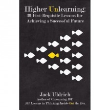 Higher Unlearning by Futurist Jack Uldrich