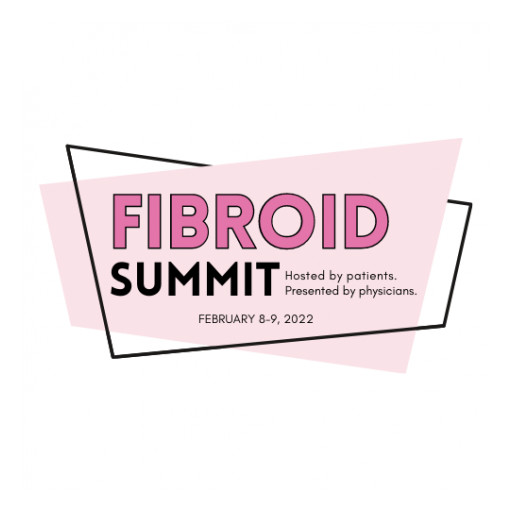 The Fibroid Foundation Announces Fibroid Summit 2022 - a Patient-Hosted Research Conference