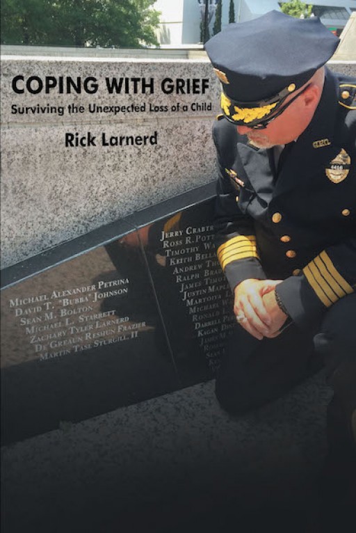 Rick Larnerd's New Book 'Coping With Grief: Surviving the Unexpected Loss of a Child' is a Touching Narrative on Enduring Loss and Sorrow in Life