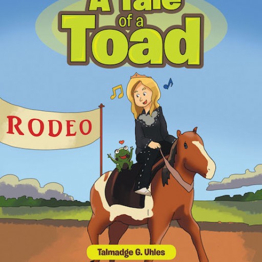 Talmadge G. Uhles's New Book 'A Tale of a Toad' is the Heartwarming Tale of a Toad and His Journey to Finding Friendship and Love.