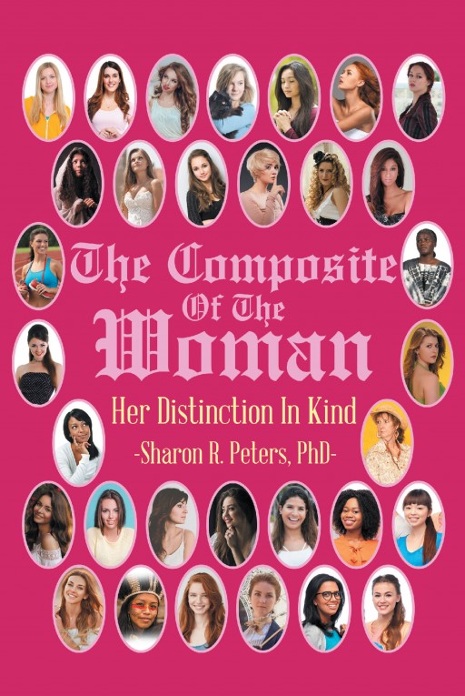 Sharon R. Peters, Ph.D.'s Newly Released 'The Composite of the Woman' is a Fundamental Handbook That Would Help the Readers Understand a Woman and Her Composite Value