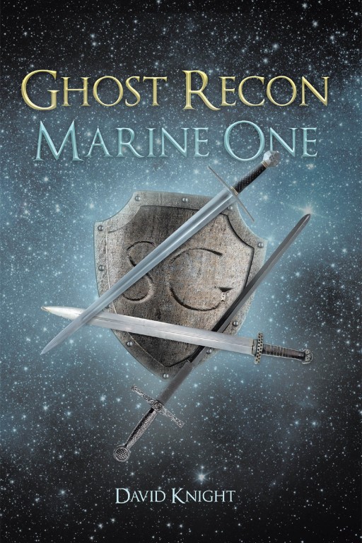 David Knight's New Book 'Ghost Recon: Marine One' is a Profound Novel About Treasons, Reconnaissance, and a Secret Military Project