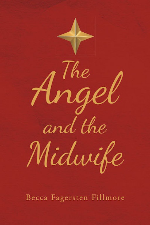 Becca Fagersten Fillmore's New Book 'The Angel and the Midwife' is a Beautiful, Historic Tale About Rebirth and Healing