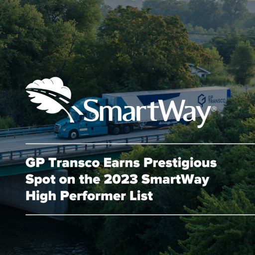GP Transco Earns Prestigious Spot on the 2023 SmartWay High Performer List