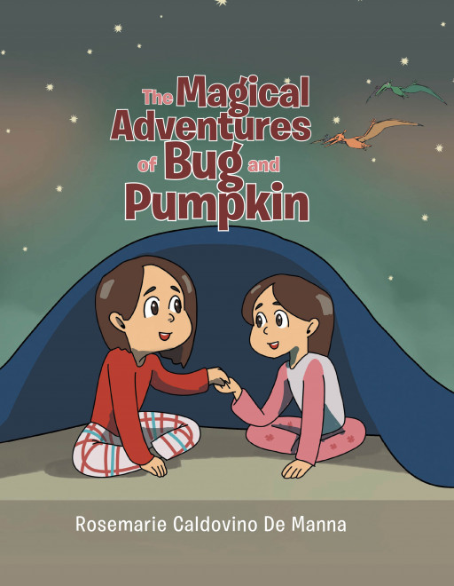 Author Rosemarie Caldovino De Manna's New Book 'The Magical Adventures of Bug and Pumpkin' is the Story of 2 Young Sisters That Find Themselves Walking Among the Dinosaurs
