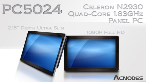 Acnodes' New 24" 1080P full HD Ultra Slim Multi-Touch Panel PC Features Celeron N2930 Quad-Core 1.83GHz CPU