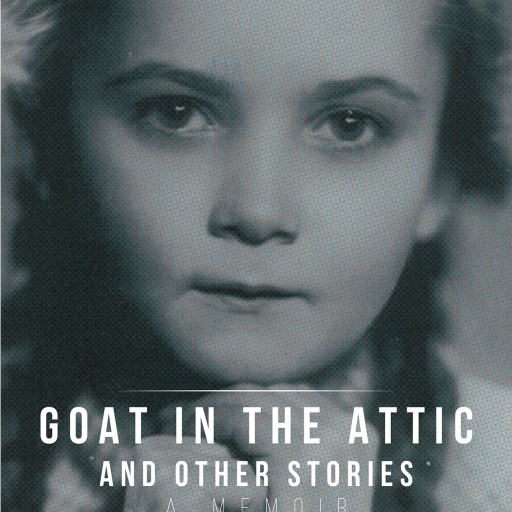 "Goat in the Attic and Other Stories: A Young Girl's Memories of Hitler's Occupation of Poland" by Sophie Stach Virgilio Delivers Personal Story of Life in Historic Time