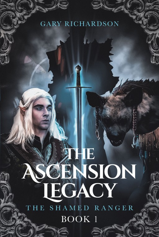 Author Gary Richardson's New Book 'The Ascension Legacy: Book 1 - the Shamed Ranger' is a Thrilling Fantasy Adventure About a Young Elf Searching for the Truth