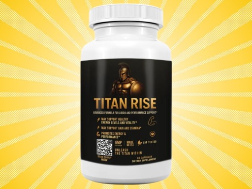 Titan Rise Review 2025: Natural Male Performance Supplement