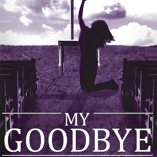 Author Trish Goetz's New Book, "My Goodbye" is a Gripping and Powerful Personal Memoir on Ectopic Pregnancies Miscarriages, Infertility and in Vitro Fertilization.