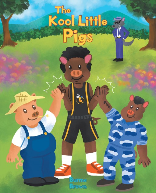 Burma Brown's New Book 'The Kool Little Pigs' Shares the Famous Tale of The Three Little Pigs and One Sneaky Wolf