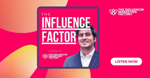 The Influencer Marketing Factory Officially Launches Season Three of 'The Influence Factor' Podcast Featuring Thought Leaders