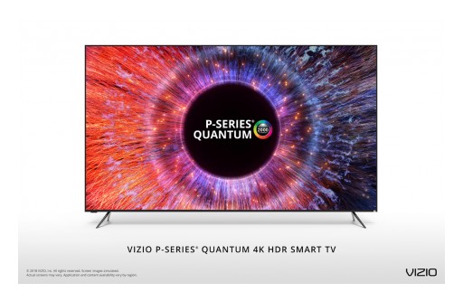 VIZIO Announces Availability of Its Much-Anticipated 2018 P-Series® Quantum 4K HDR Smart TV at Retailers Such as Best Buy, Costco and Sam's Club