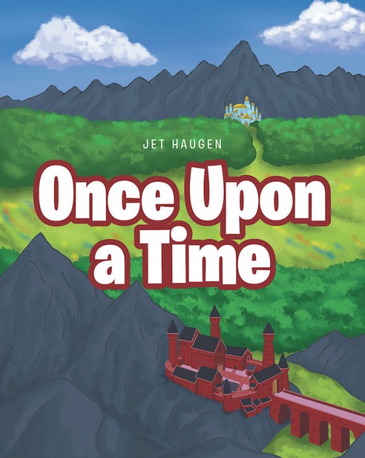 Jet Haugen's New Book 'Once Upon a Time' is a Magical Tale of Two Children Who Are Lost and Found by Love and Understanding