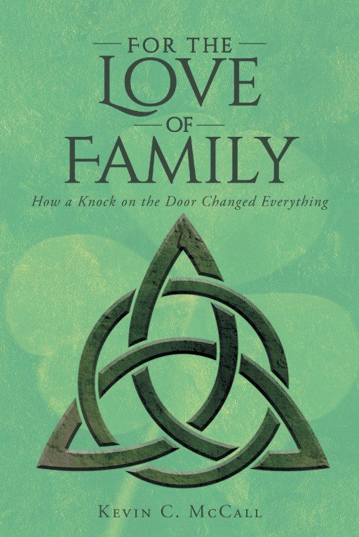 Author Kevin C. McCall's New Book 'For the Love of Family' is the Painful Chronicle of the Days, Months and Years Following the Murder of Twenty-One-Year-Old Ryan McCall