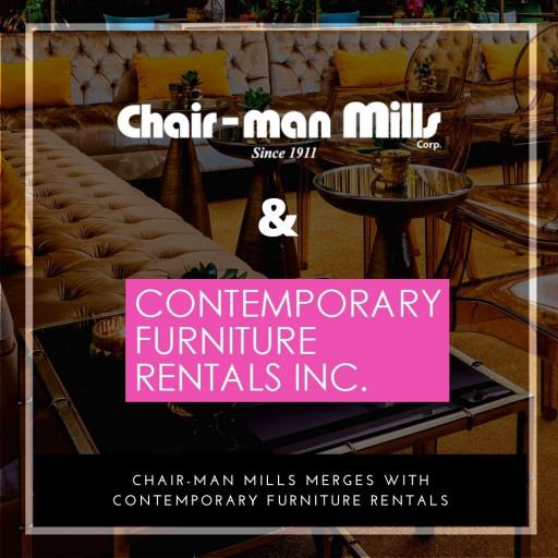 Chair-Man Mills Corp. Merges With Contemporary Furniture Rentals