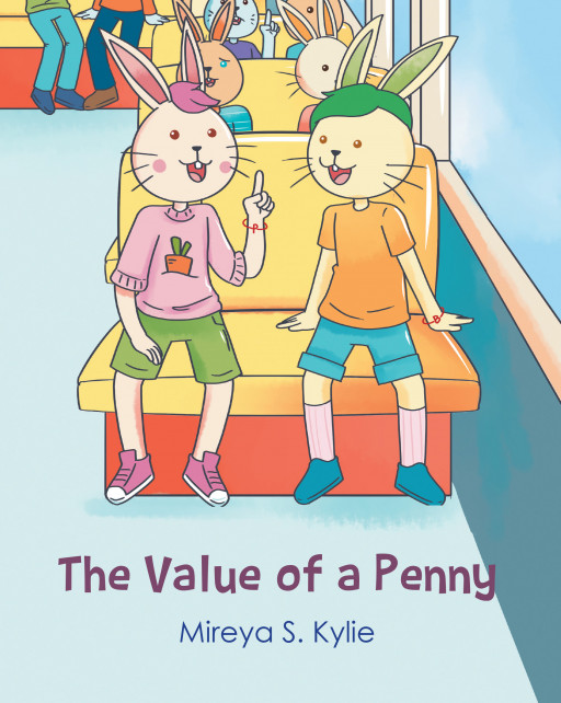 Author Mireya S. Kylie's New Book 'The Value of a Penny' is an Adorable Tale Extolling the Virtues of Working Hard and Helping One's Friends Succeed