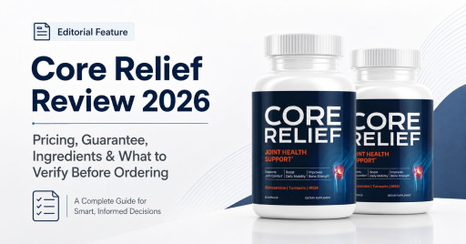 Core Relief Reviews 2026: Could This Be the Daily Joint-Support Upgrade Stiffness-Weary Adults Have Been Searching For?