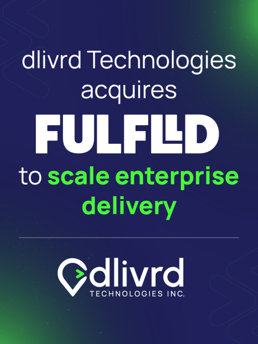 dlivrd Technologies Acquires FULFLLD to Expand Enterprise Catering and Scheduled Delivery Infrastructure