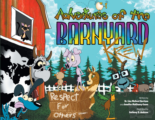 Dr. Lisa McCord Harrison and Jennifer McKinney-Evans' Book, 'Adventures of the Barnyard Krew', is a Children's Story of Respect for Others Despite Their Differences