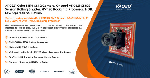 Vadzo Imaging Validates Bolt-821CRS 8MP Onsemi AR0821 Color MIPI CSI-2 Camera with RV1126 Rockchip Processor
