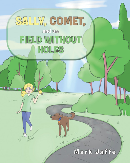 Author Mark Jaffe's new book 'Sally, Comet, and the Field Without Holes' is the heartwarming tale of a girl and her dog.