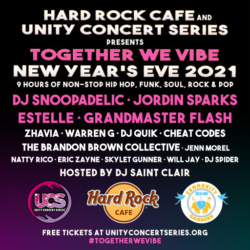 Unity Concert Series and Hard Rock Cafe Presents DJ Snoopadelic, Jordin Sparks, Estelle, Grandmaster Flash and More for 'Together We Vibe' - a Free 9-Hour Live-Stream New Year's Eve Benefit