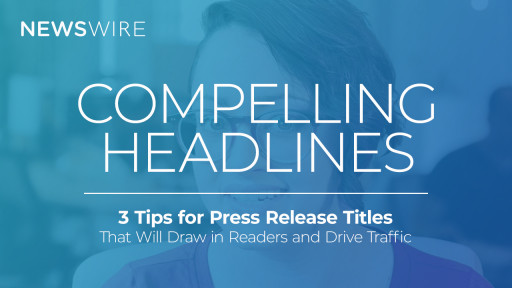 Newswire Shares 4 Headline Writing Tips for More Clickable Content