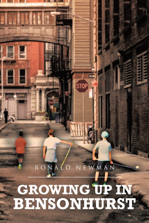 Author Ronald Newman's New Book 'Growing Up in Bensonhurst' is a Candid Memoir of His Formative Years in Brooklyn and His Unconventional Relationship With His Father
