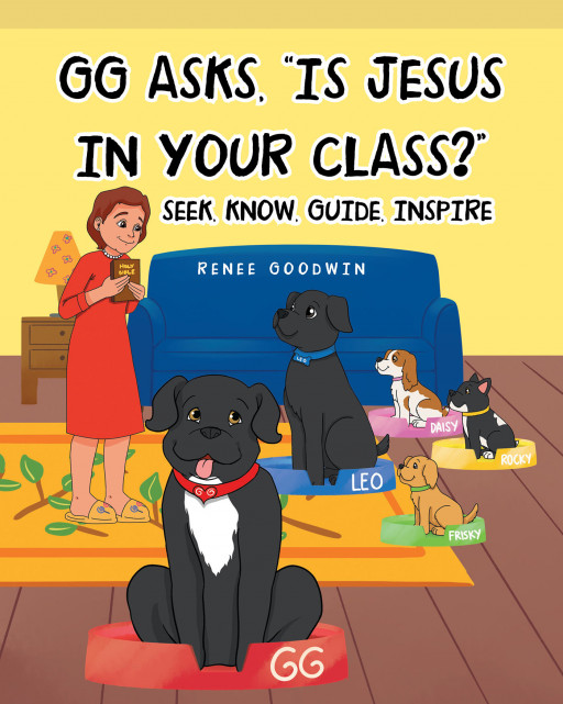 Renee Goodwin's New Book 'GG Asks, 'Is Jesus in Your Class?'' is a Heartwarming Read About the Savior's Good Deeds and His Loving Grace